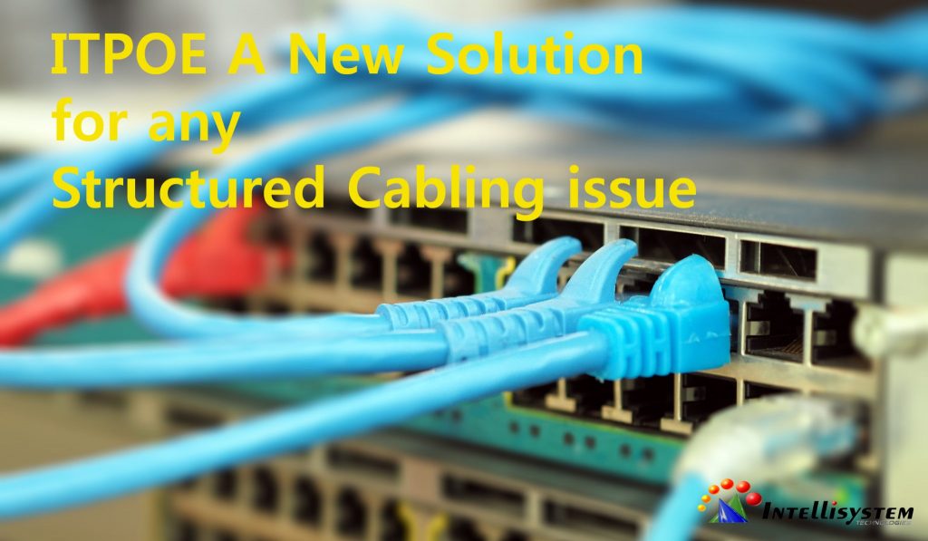 ITPOE – A New Solutions for any Structured Cabling issue
